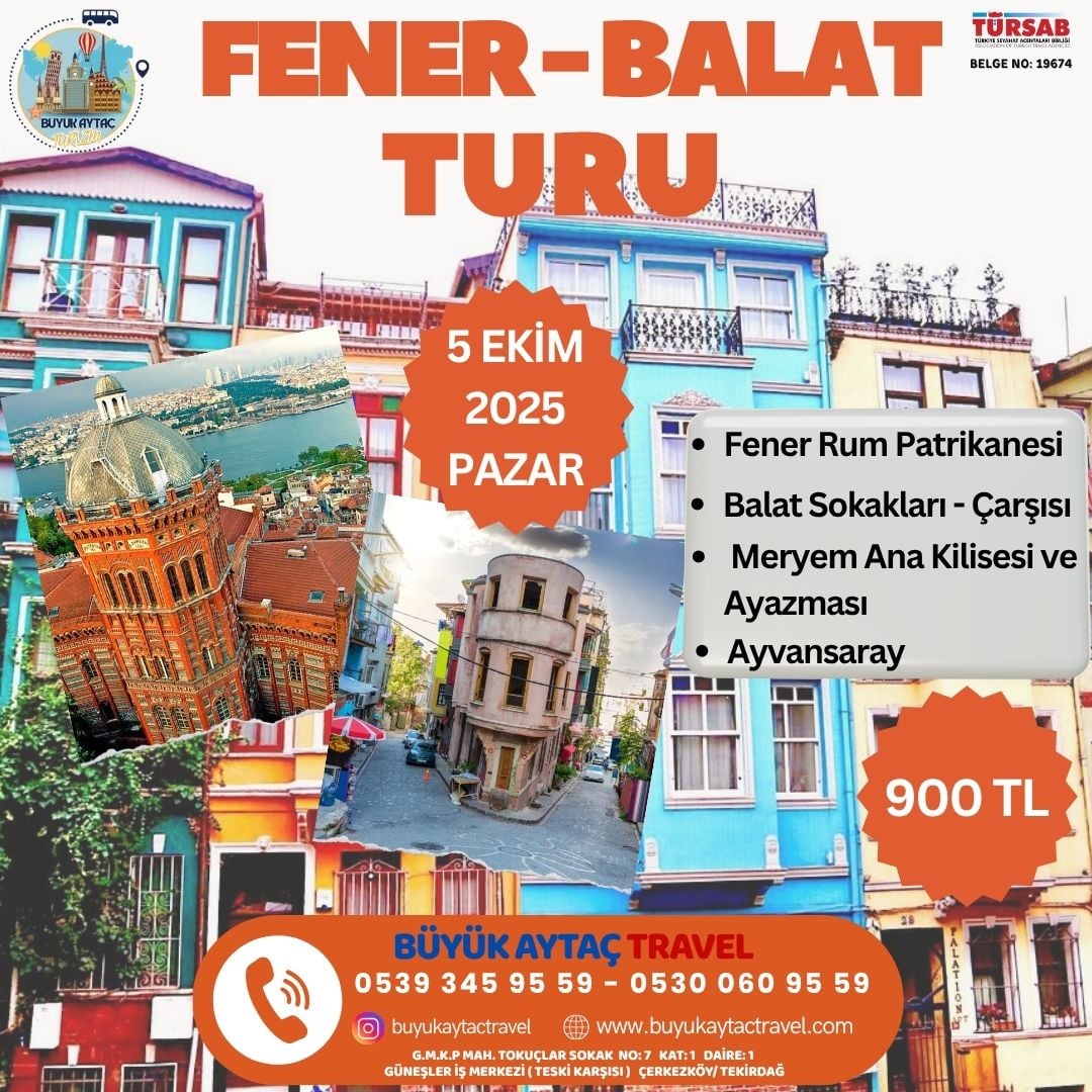 Fener - Balat Tur Programı - İstanbul - Fener - Balat - 1 Gün - Büyük Aytaç Travel Turu